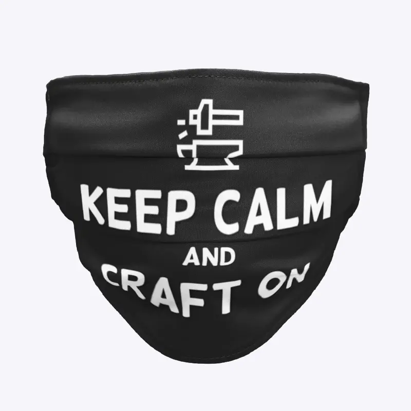 Keep Calm and Craft On Mask